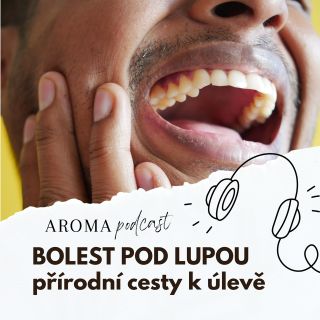 Je tu nový AROMAPODCAST! Téma: Bolest pod lupou: přírodní cesty k úlevě Po čem sáhnout, když vás něco začne bolet? A...
